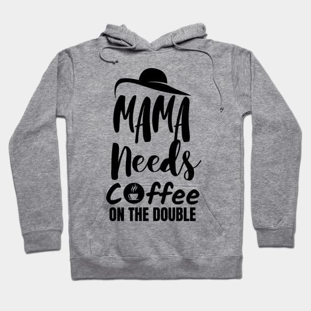 Mama needs coffee on the double. Hoodie by mksjr